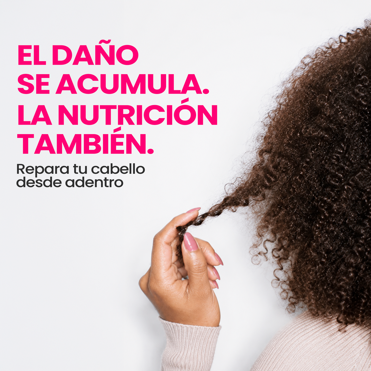 Gráfico: 'El daño se acumula, la nutrición también, repara tu cabello desde adentro' – By Mariana Zapata